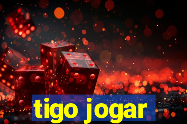 tigo jogar